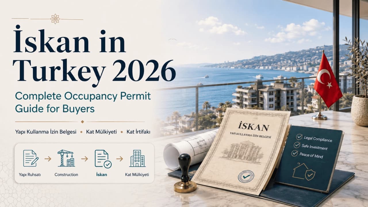 İskan in Turkey 2026 | Complete Occupancy Permit Guide for Buyers